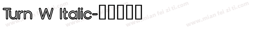 Turn W Italic字体转换